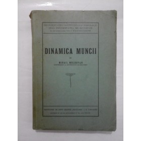 DINAMICA  MUNCII  I. Introducere la studiul psihotehnic al muncii  -  MIHAIL  MOLDOVAN 